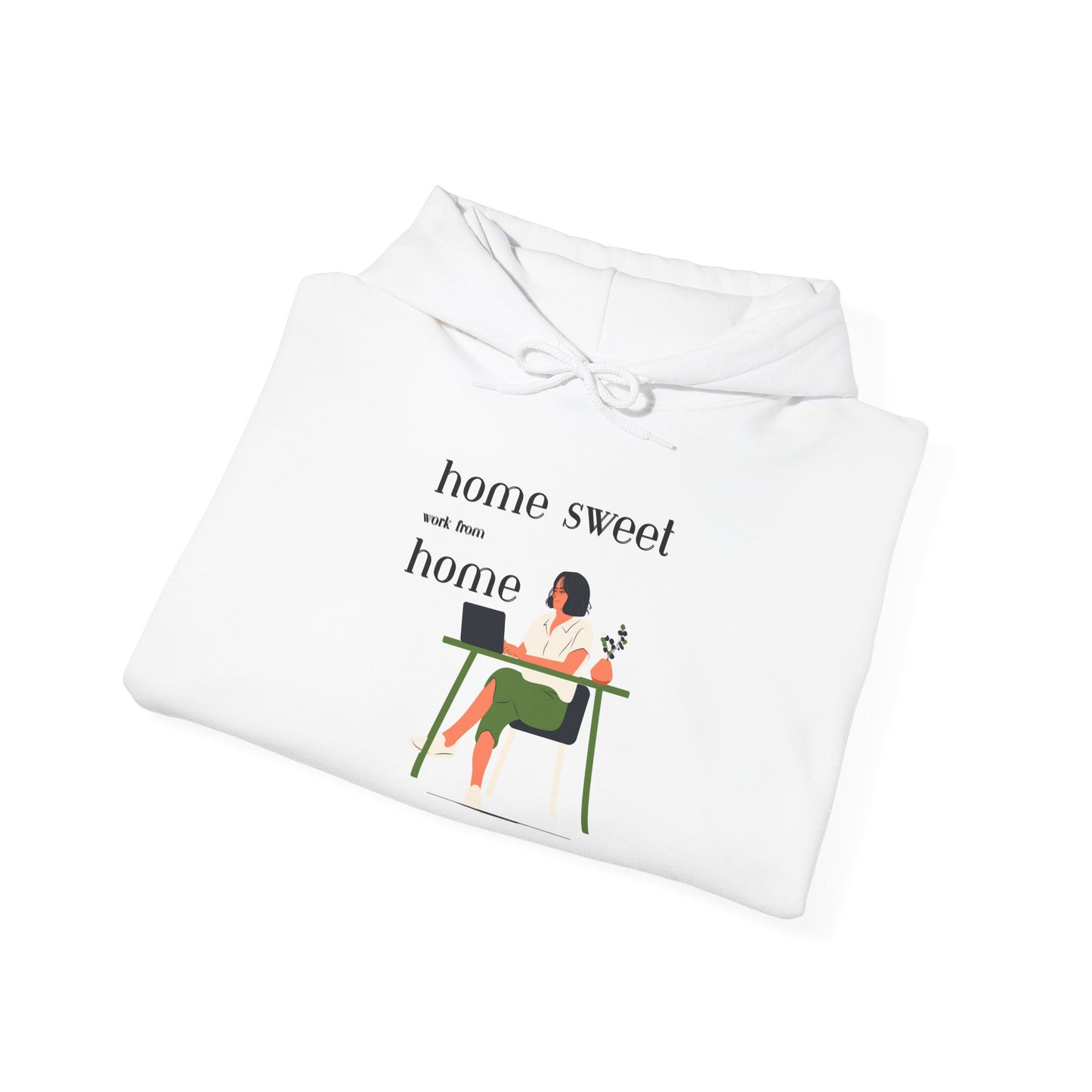 Home Sweet Work from Home Hooded Sweatshirt