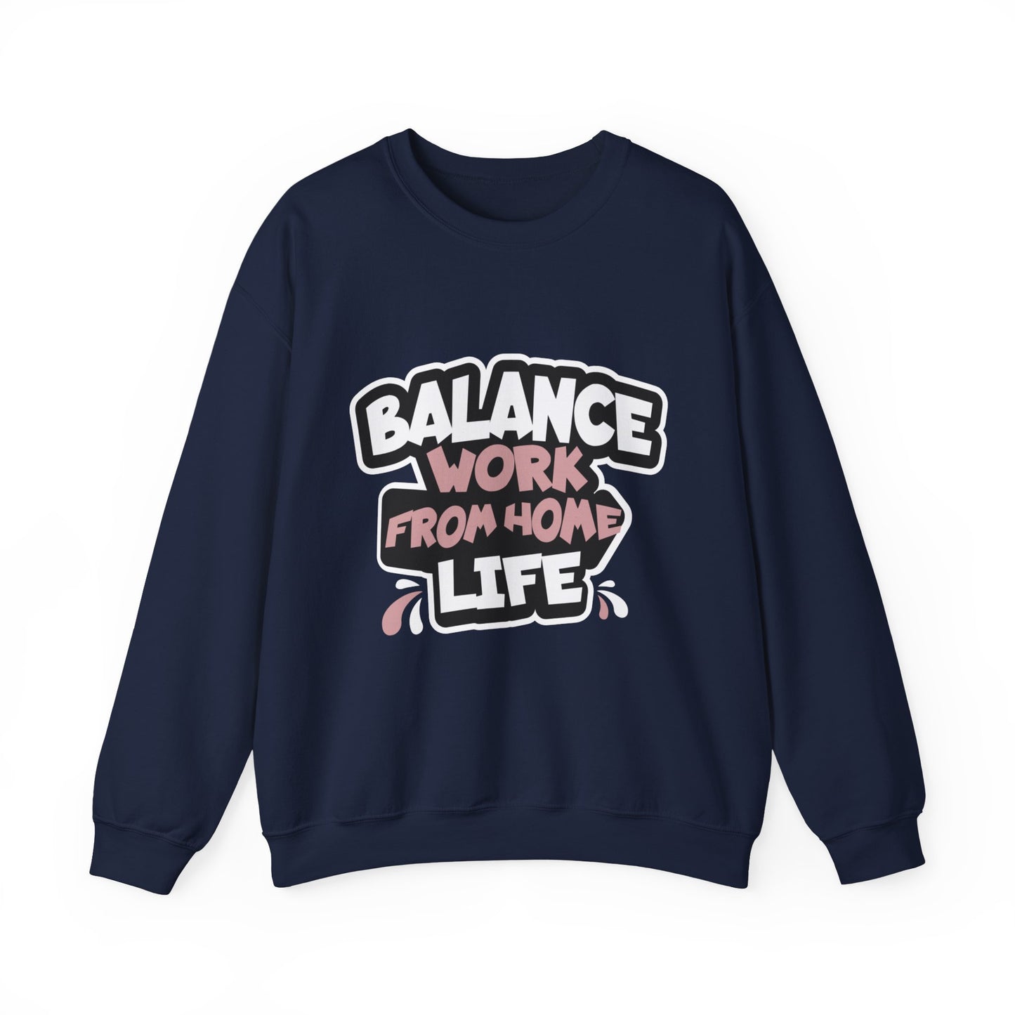 Work From Home Life Balance Sweatshirt