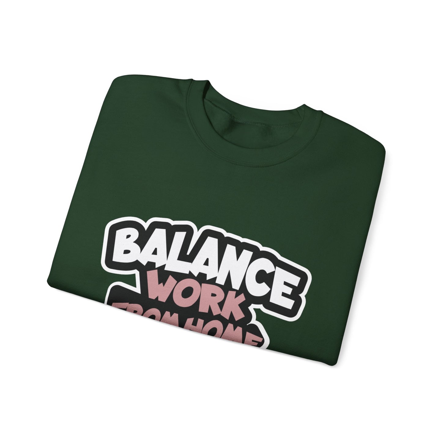 Work From Home Life Balance Sweatshirt