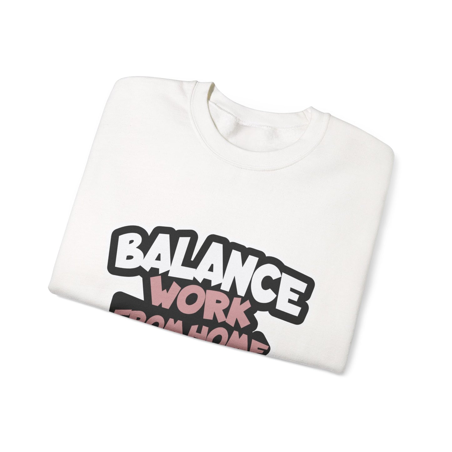 Work From Home Life Balance Sweatshirt