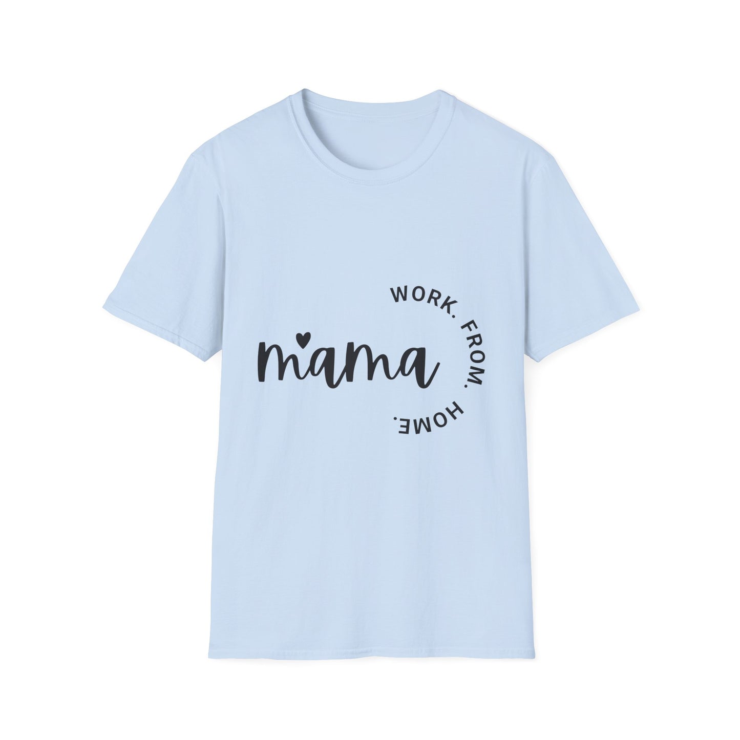 Mama Work From Home T-Shirt — "Work From Home" Circle Design