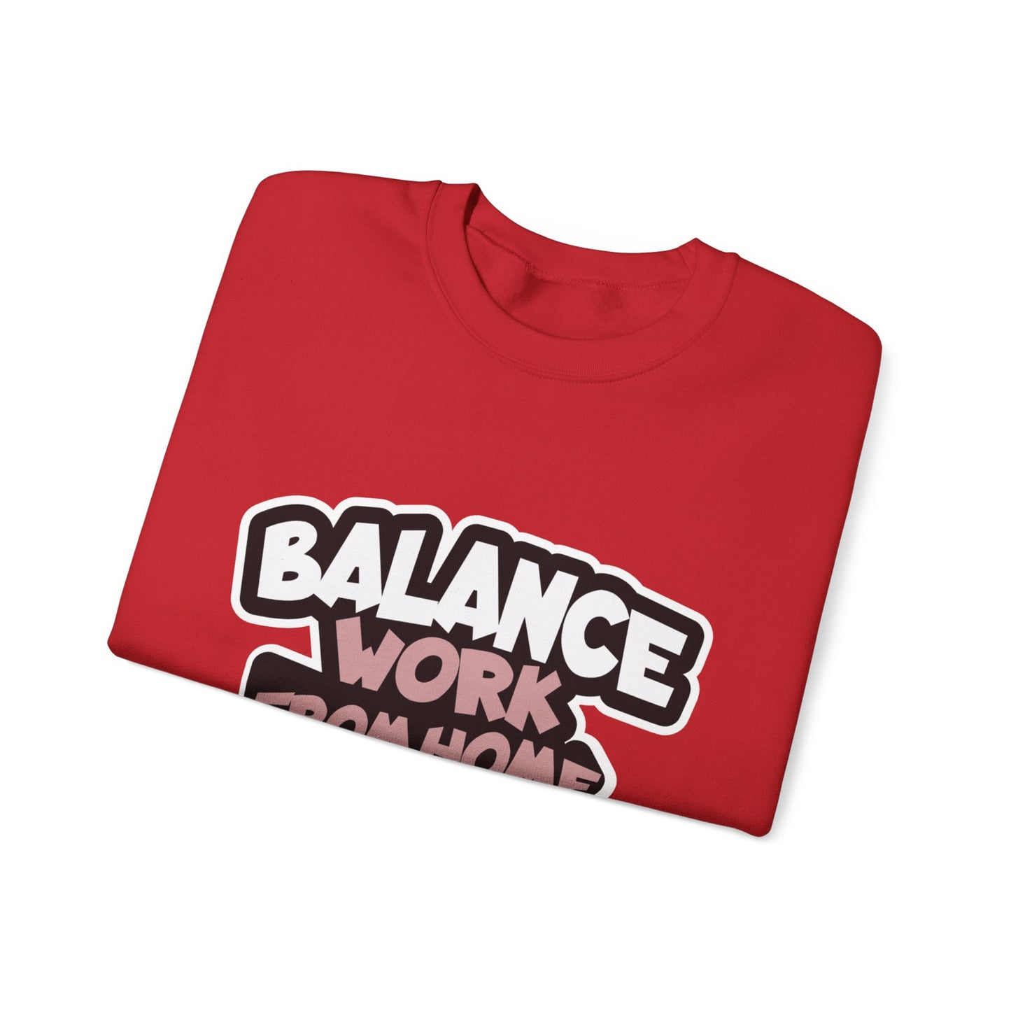 Work From Home Life Balance Sweatshirt