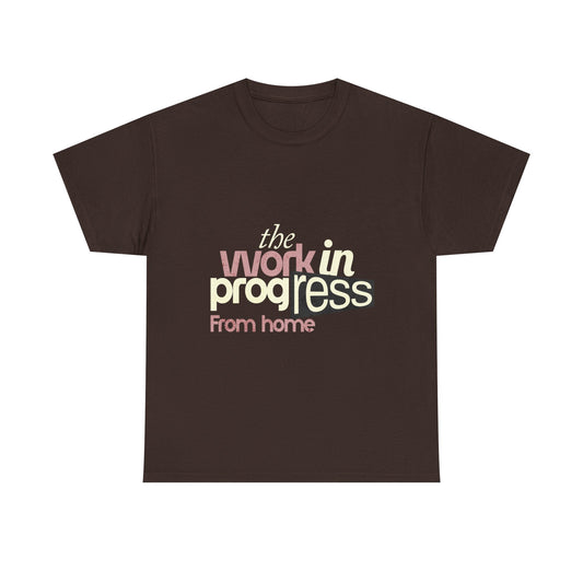 Work in Progress From Home T-Shirt — Retro Typography Remote Work Tee