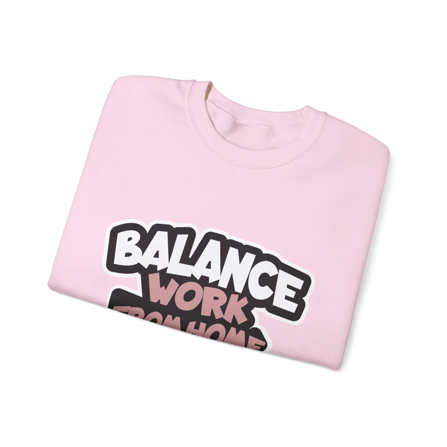 Work From Home Life Balance Sweatshirt