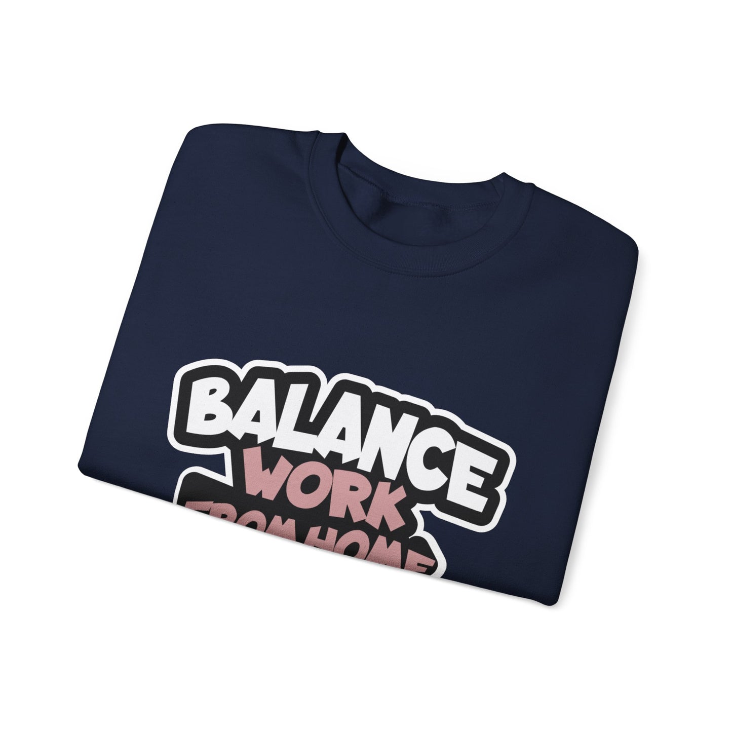 Work From Home Life Balance Sweatshirt