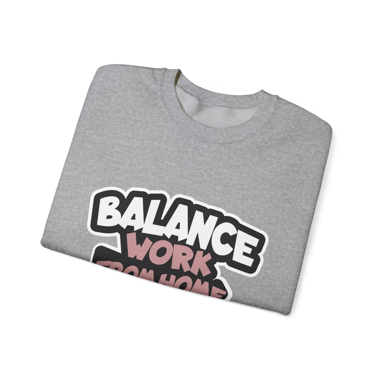 Work From Home Life Balance Sweatshirt
