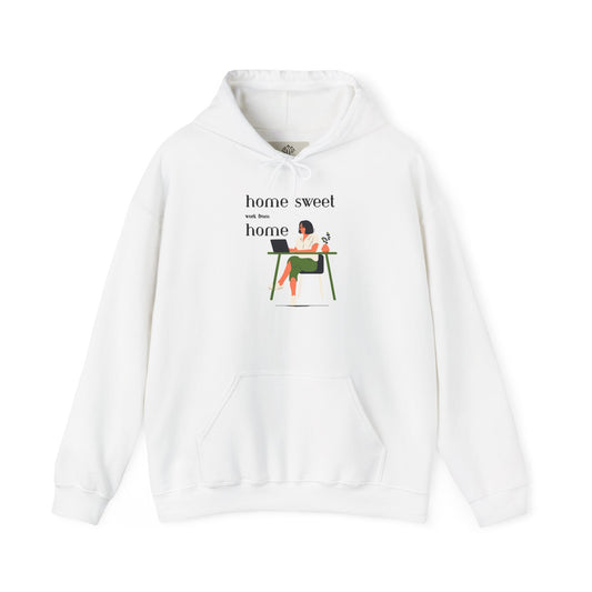 Home Sweet Work from Home Hooded Sweatshirt