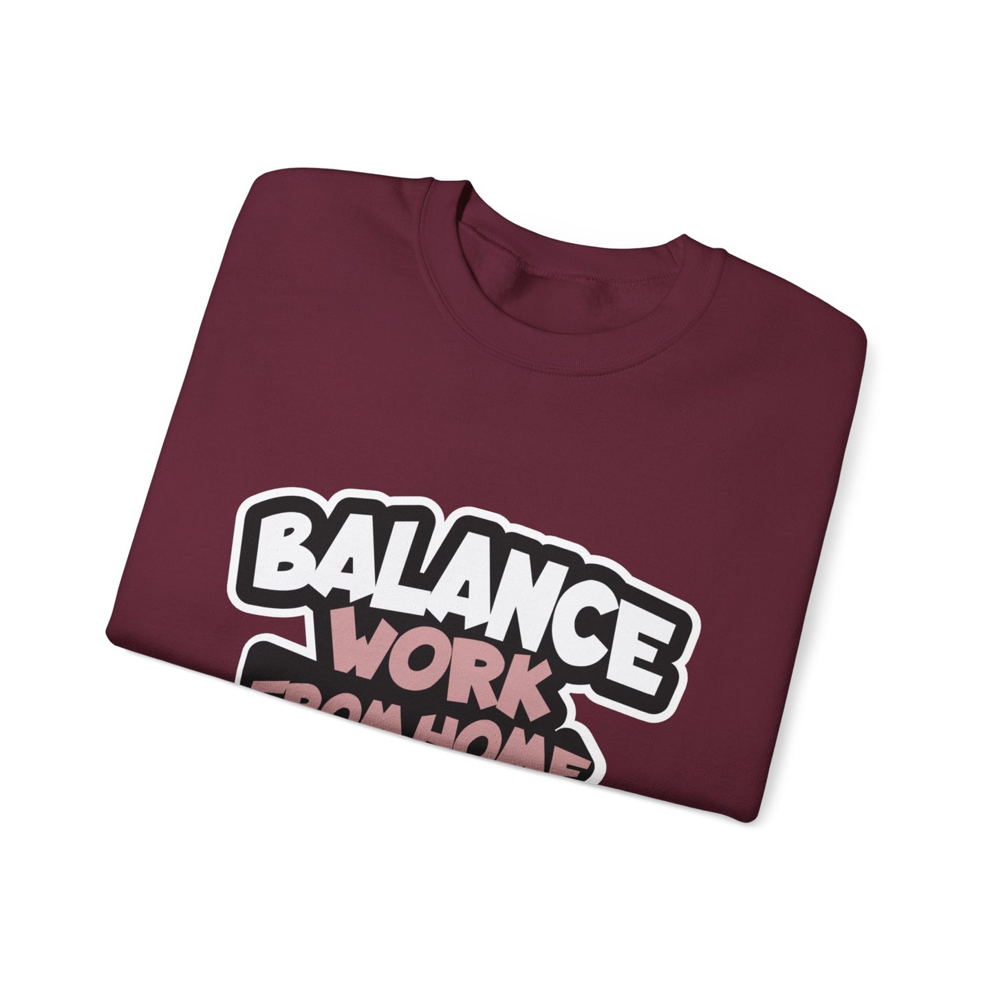 Work From Home Life Balance Sweatshirt