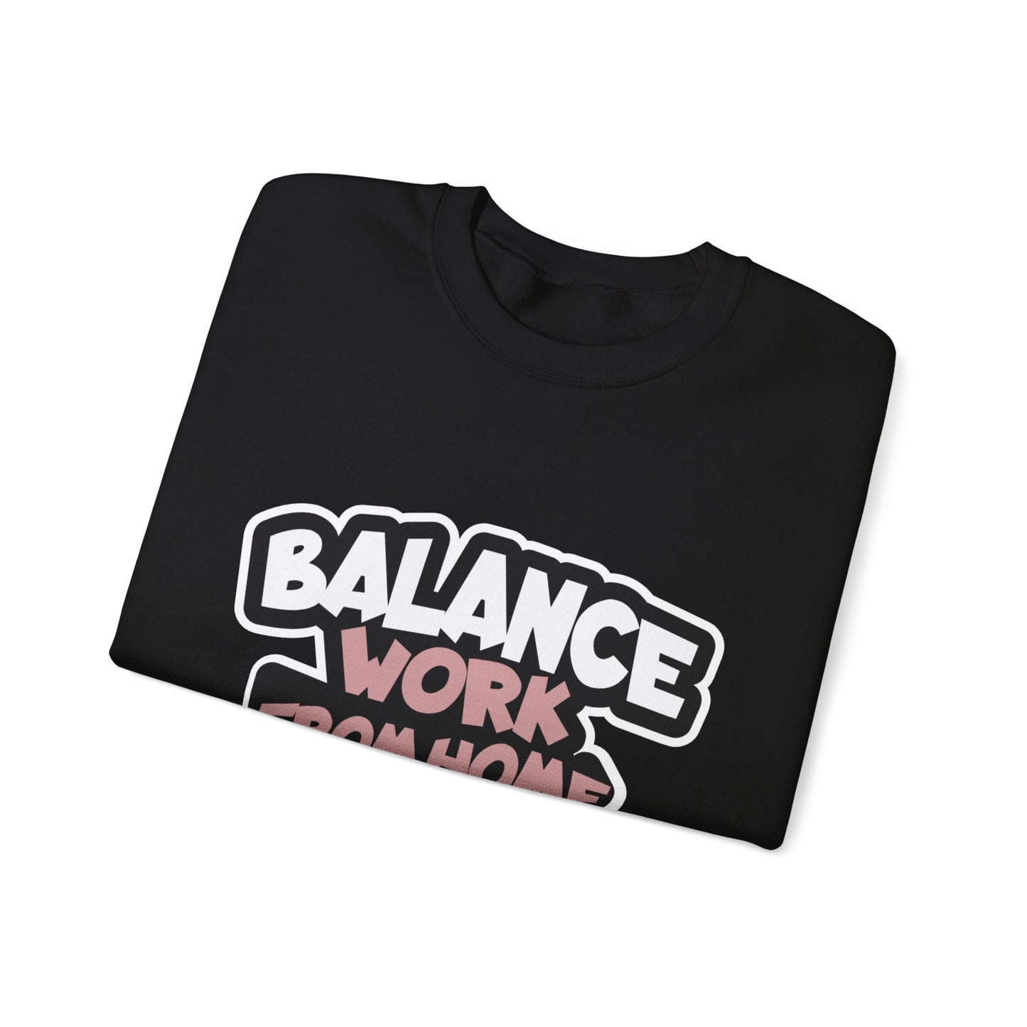 Work From Home Life Balance Sweatshirt