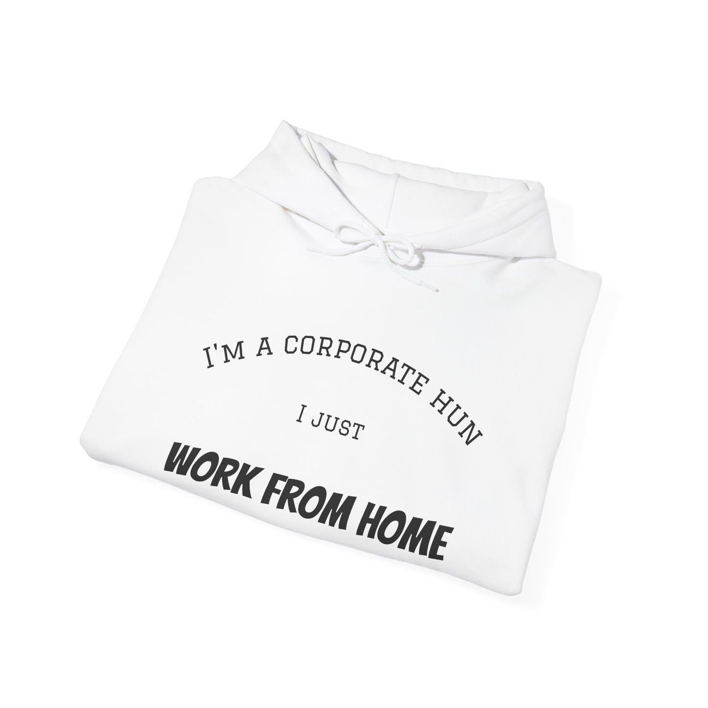 Corporate WFH Hun- Hooded Sweatshirt