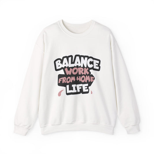Work From Home Life Balance Sweatshirt