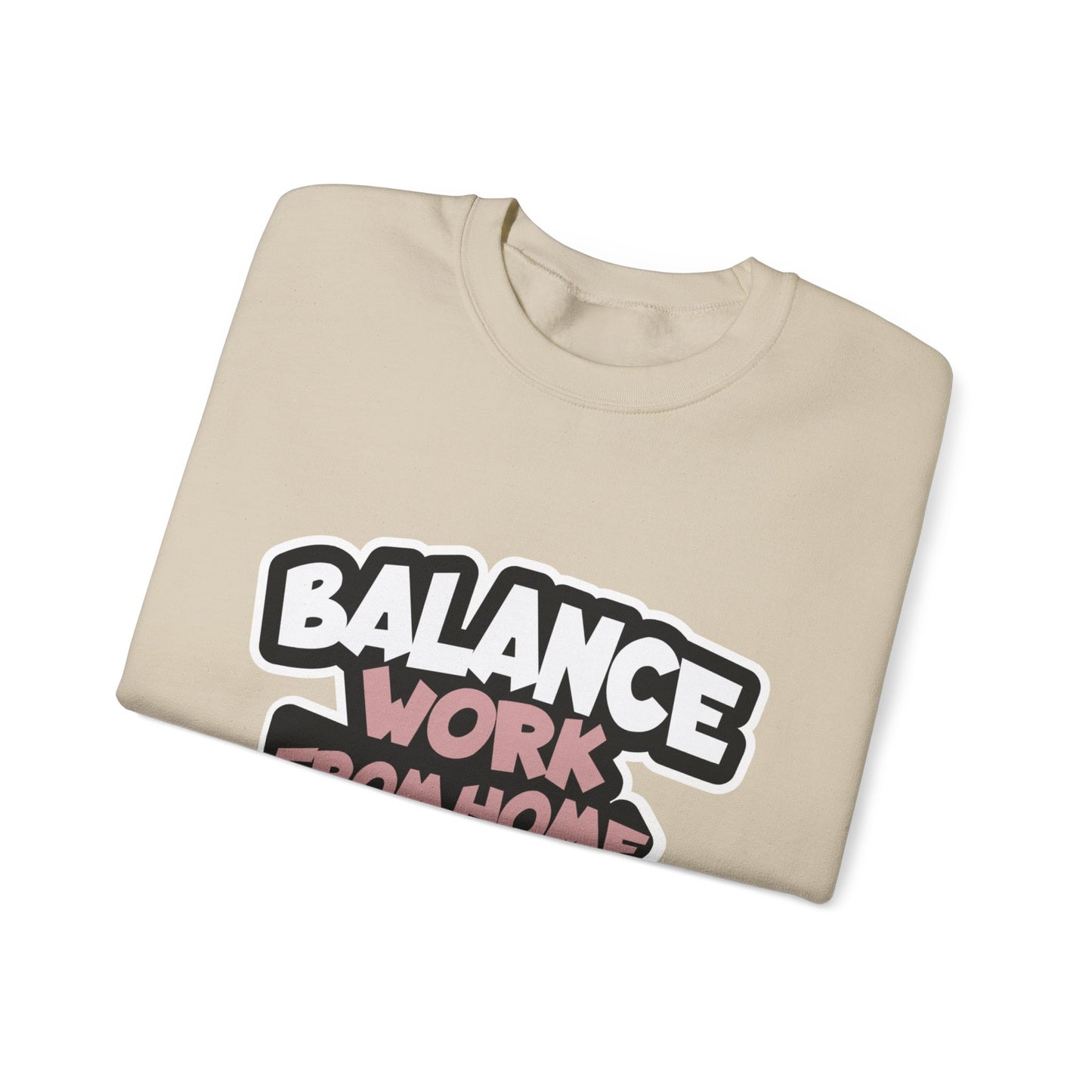 Work From Home Life Balance Sweatshirt