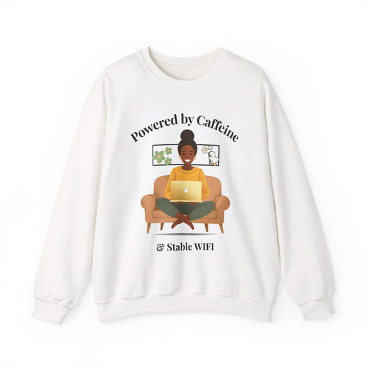 Crewneck Sweatshirt — "Powered by Caffeine & Stable WiFi" Cozy Work-From-Home Graphic