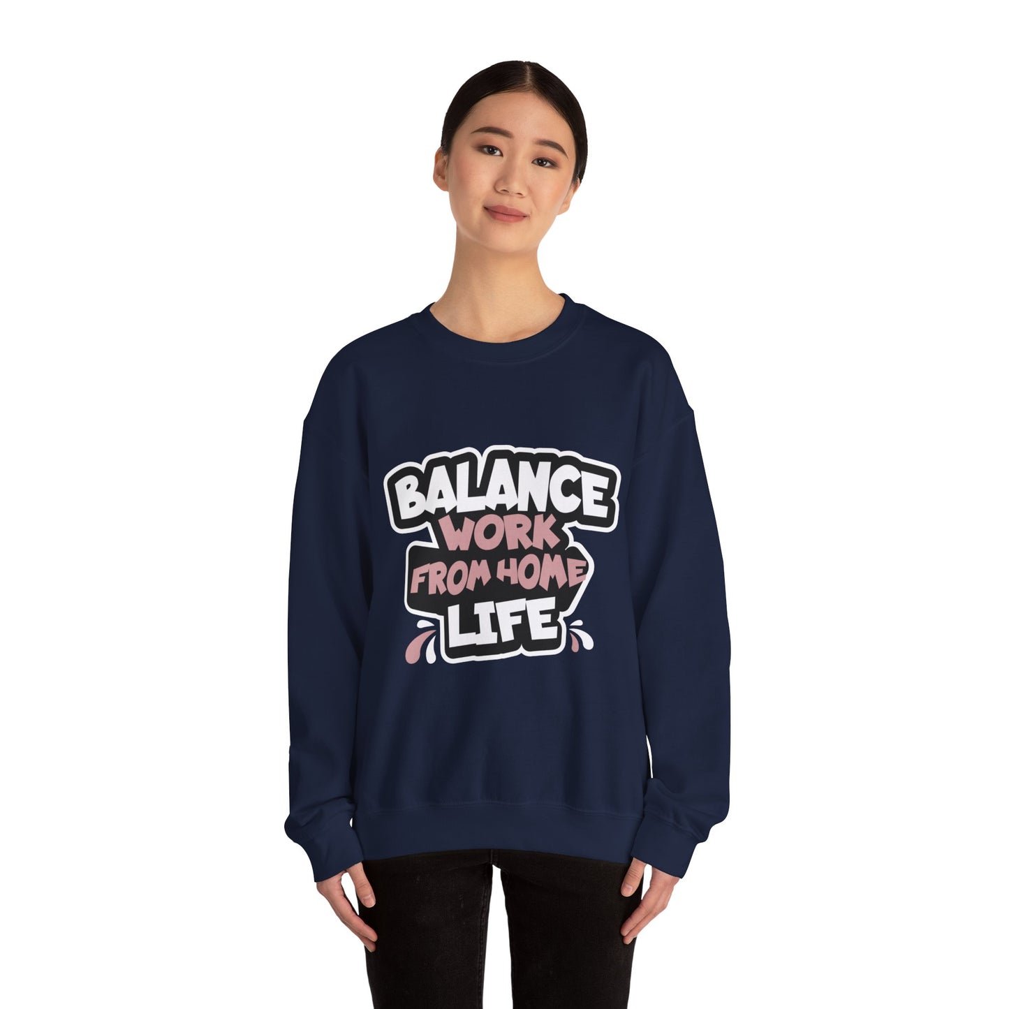 Work From Home Life Balance Sweatshirt