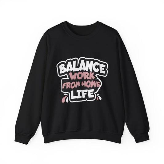 Work From Home Life Balance Sweatshirt